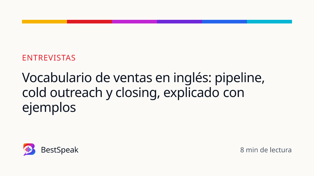 Vocabulario de ventas en inglés: pipeline, cold outreach y closing, explicado con ejemplos — guía de BestSpeak sobre empleo