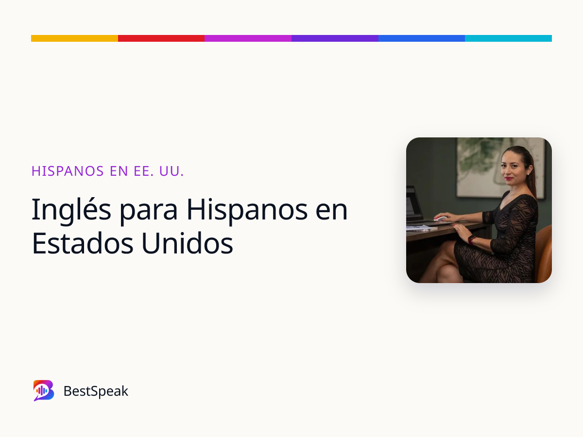 Inglés para Hispanos en Estados Unidos — BestSpeak